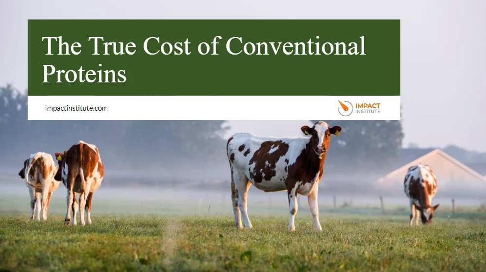 Like-a-Pro Project - True cost of Conventional Proteins